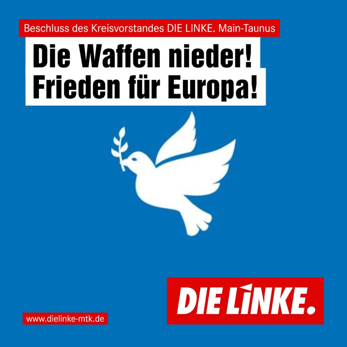 Das Bild zeigt eine Friedenstaube mit der Aufschrift: Die Waffen nieder! Frieden für Europa!