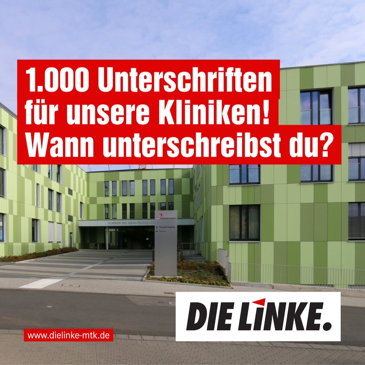 Ein Foto der Hofheimer Kreisklinik, einem grünen Gebäude. Dazu der Text: 1.000 Unterschriften für unsere Kliniken! Wann unterschreibst du?
