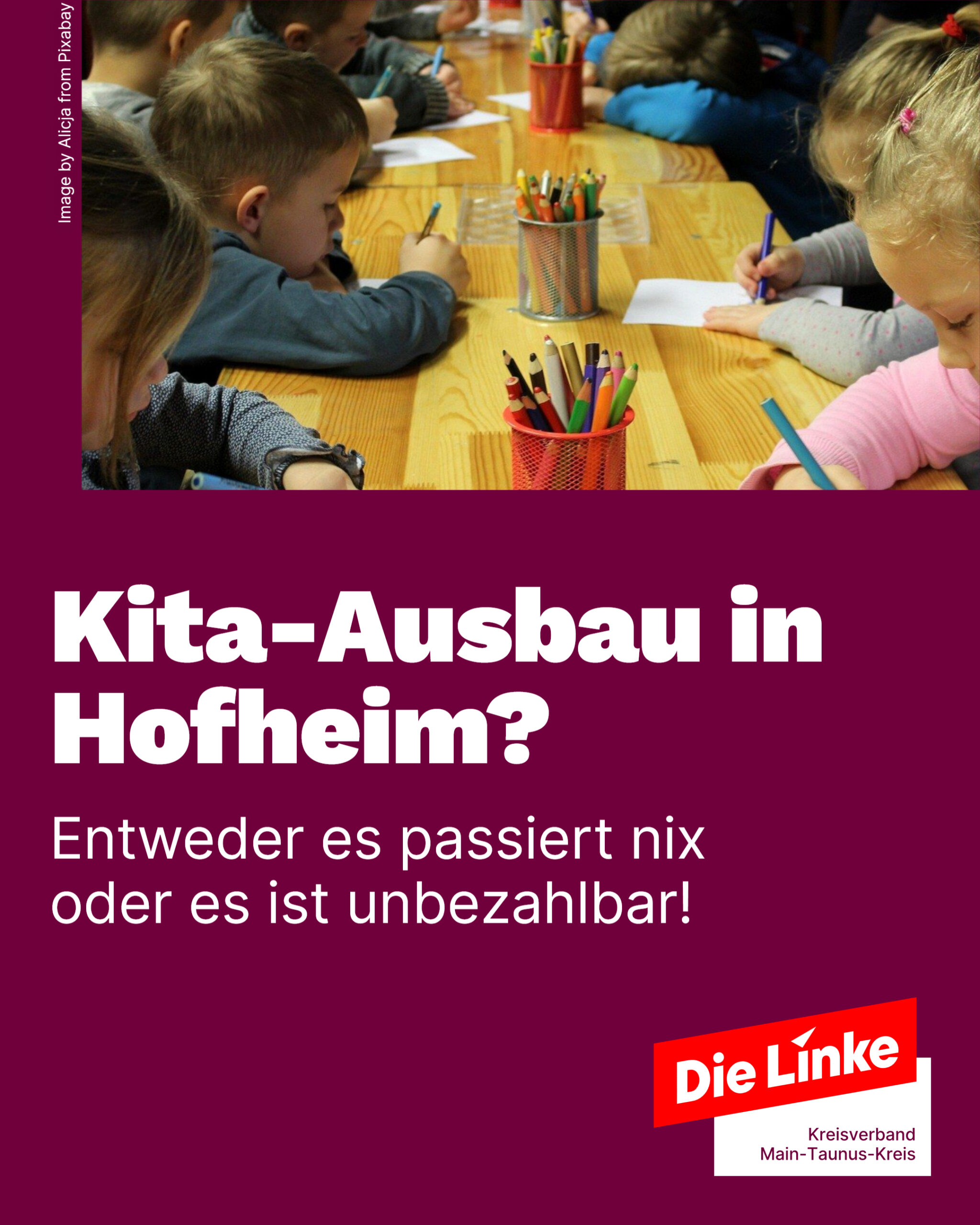 Malende Kinder an einem Tisch. Dazu der Text: Kita-Ausbau in Hofheim? Entweder es passiert nix oder es ist unbezahlbar!